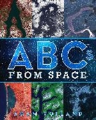 Adam Voiland, Adam Voiland - ABCs from Space: A Discovered Alphabet