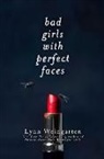 Lynn Weingarten - Bad Girls With Perfect Faces