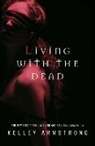 Kelley Armstrong - Living with the Dead
