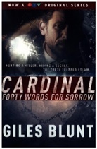 Giles Blunt - Cardinal: Forty Words for Sorrow (TV Tie-in Edition)