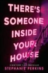 Stephanie Perkins - There's Someone Inside Your House
