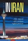 Istituto Cult. Ambasciata Repubblica Islamica Iran - In Iran. Alla scoperta delle trentuno regioni persiane
