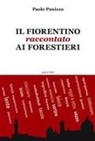 Paolo Panizza - Il fiorentino raccontato ai forestieri