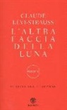 Claude Lévi-Strauss - L' altra faccia della luna. Scritti sul Giappone