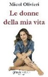 Micol Olivieri - Le donne della mia vita