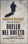 Amedeo Guerrazzi Osti, Maurizio Molinari - Duello nel ghetto. La sfida di un ebreo contro le bande nazifasciste nella Roma occupata