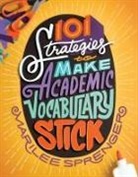 Marilee Sprenger - 101 Strategies to Make Academic Vocabulary Stick
