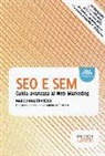 Marco Maltraversi - SEO e SEM. Guida avanzata al web marketing