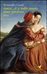 Alessandra Casati - Amor, ch'a nullo amato amar perdona