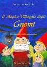 Consuelo Morello - Il magico villaggio degli gnomi. La stagione della conoscenza