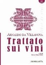 Arnaldo Da Villanova, M. Della Serra - Trattato sui vini-Liber de vinis