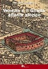 Giovanni Distefano - Venezia e il ghetto. Atlante storico