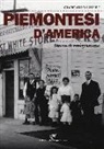 Giancarlo Libert - Piemontesi d'America. Storie di emigrazione