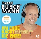 Frank Buschmann - Am Ende kackt die Ente, 2 Audio-CDs (Hörbuch)
