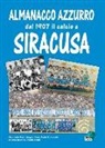 Almanacco azzurro. Dal 1907 il calcio a Siracusa