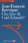 Jean-François Kervégan, F. Mancuso - Che fare di Carl Schmitt?
