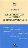 Giuseppe Lupo - La letteratura al tempo di Adriano Olivetti
