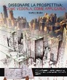 Matthew Brehm - Disegnare in prospettiva: come vederla, come applicarla