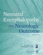 American Academy of Pediatrics, American College of Obstetricians and Gy, American College of Obstetricians and Gynecologists - Neonatal Encephalopathy and Neurologic Outcome, Second Edition