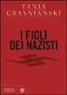 Tania Crasnianski - I figli dei nazisti