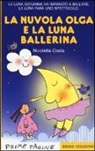 Nicoletta Costa - La nuvola Olga e la luna ballerina