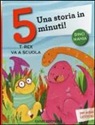 Stefano Bordiglioni, R. Battiloro - T-rex va a scuola. Una storia in 5 minuti!