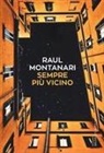 Raul Montanari - Sempre più vicino