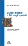 Michele Mazzeo - Vangeli sinottici e Atti degli apostoli. Introduzione, esegesi e percorsi tematici