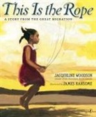 James Ransome, Jacqueline Woodson, James Ransome - This Is the Rope