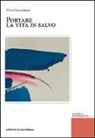 Vito Calabrese - Portare la vita in salvo