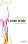Marcella Marsala - Il profumo dei colori. Aura soma e counseling