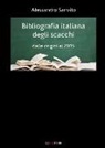Alessandro Sanvito - Bibliografia italiana degli scacchi. Dalle origini al 2015