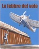 Giacomo Bracci - La febbre del volo