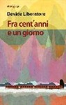 Davide Liberatore - Fra cent'anni e un giorno