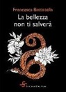 Francesca Battistella - La bellezza non ti salverà