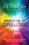 Daniel Kolenda, Messianic Rabbi Schneider, Messianic Rabbi K a Schneider, Messianic Rabbi K. A. Schneider, Rabbi K. Schneider - Experiencing the Supernatural