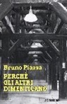 Bruno Piazza - Perché gli altri dimenticano