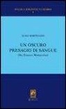 Luigi Martellini - Un oscuro presagio di sangue (Su Franco Matacotta)