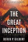 Derek P Gilbert, Derek P. Gilbert - The Great Inception
