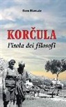 Elena Blancato - Korcula. L'isola dei filosofi