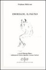 Stéphane Mallarmé, M. Blanco - Erodiale e il fauno. Testo francese e italiano
