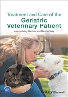 M Gardner, Mary Gardner, Mary (Lap of Love Veterinary Hospice Gardner, Mary Mcvety Gardner, Dani McVety, Mar Gardner... - Treatment and Care of the Geriatric Veterinary Patient