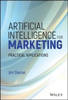 J Sterne, Jim Sterne - Artificial Intelligence for Marketing