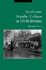 Eleanor O’Leary, Eleanor OLeary, Eleanor O'Leary, Eleanor (Institute of Technology O'Leary, Eleanor O''leary - Youth and Popular Culture in 1950s Ireland