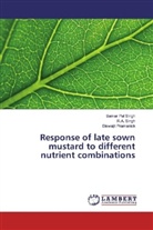 Biswajit Pramanick, R Singh, R A Singh, R. A. Singh, R.A. Singh, Samar Pa Singh... - Response of late sown mustard to different nutrient combinations