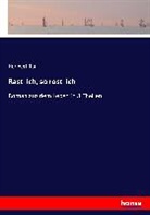 Heribert Rau - Rast' ich, so rost' ich