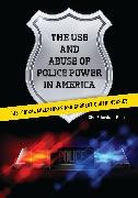 Gina Robertiello, Gina (EDT)/ Robertiello Robertiello, Gina Robertiello, Robertiello Gina - The Use and Abuse of Police Power in America Historical Milestones and Current Controversies