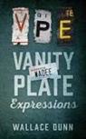 Wallace Dunn - VANITY PLATE EXPRESSIONS
