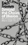 Erich Fromm - Beyond the Chains of Illusion
