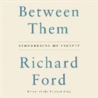 Richard Ford, Christian Baskous - Between Them: Remembering My Parents (Audio book)